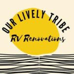 Our Lively Trip RV Renovations - Love That RV